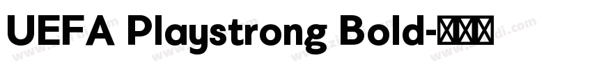 UEFA Playstrong Bold字体转换